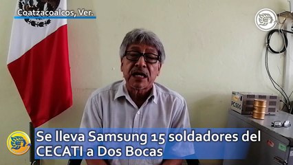Se lleva Samsung 15 soldadores del CECATI a Dos Bocas; se capacitan para el Corredor Interoceánico