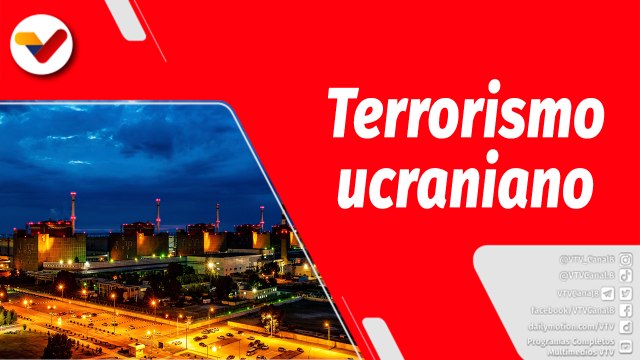 El Mundo en Contexto | Ucrania busca generar por todos los medios un nuevo Chernobyl en Rusia