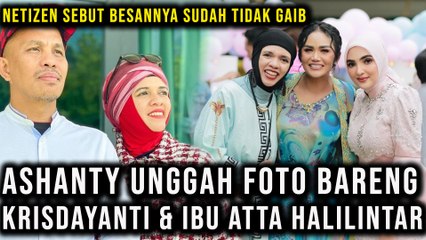Ashanty Unggah Foto Bareng Krisdayanti dan Ibu Atta Halilintar, Netizen Sebut Besannya Sudah Tidak Gaib