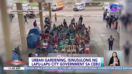 Urban gardening, isinusulong ng Lapu-Lapu City Government sa Cebu | BT