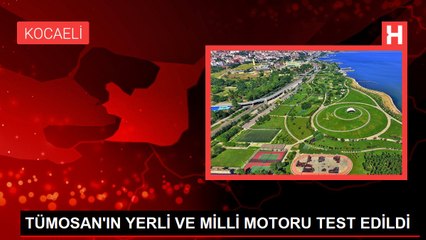 TÜMOSAN'IN YERLİ VE MİLLİ MOTORU TEST EDİLDİ