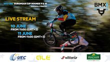2023 UEC BMX EUROPEAN CUP Rounds 9 & 10 10 & 11 June 2023 Sakarya (TUR)
