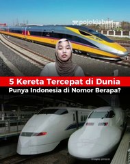 5 Kereta Tercepat di Dunia, Punya Indonesia di Nomor Berapa