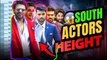 South indian All Actors Real Height 2022 | Ravi teja height Sudeep height Dhanush height Allu arjun height Prabhas height vikram south