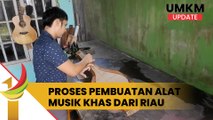 Proses Pembuatan Alat Musik Khas Dari Riau