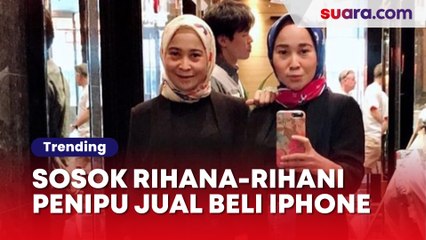 Sosok Si Kembar Rihana-Rihani Penipu Jual Beli iPhone, Salah Satunya Eks Honorer Kemendag