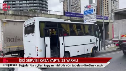 Bağcılar'da işçi servisi kaza yaptı: 13 yaralı