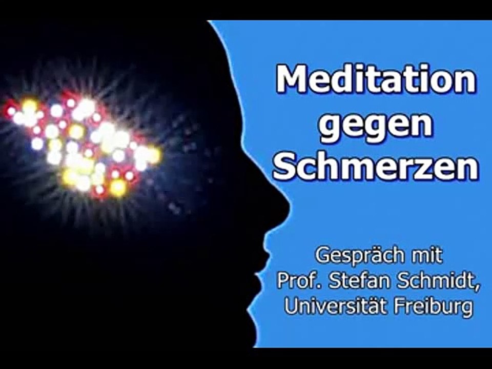 Meditation gegen Schmerzen  - Gespräch mit Prof. Stefan Schmidt, Universität Freiburg