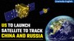 US Space Force to launch 'Silent Barker' satellite to track China and Russia threats | Oneindia News