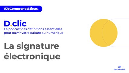 [D.clic] La signature électronique
