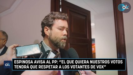 Espinosa avisa al PP: "El que quiera nuestros votos tendrá que respetar a los votantes de VOX”