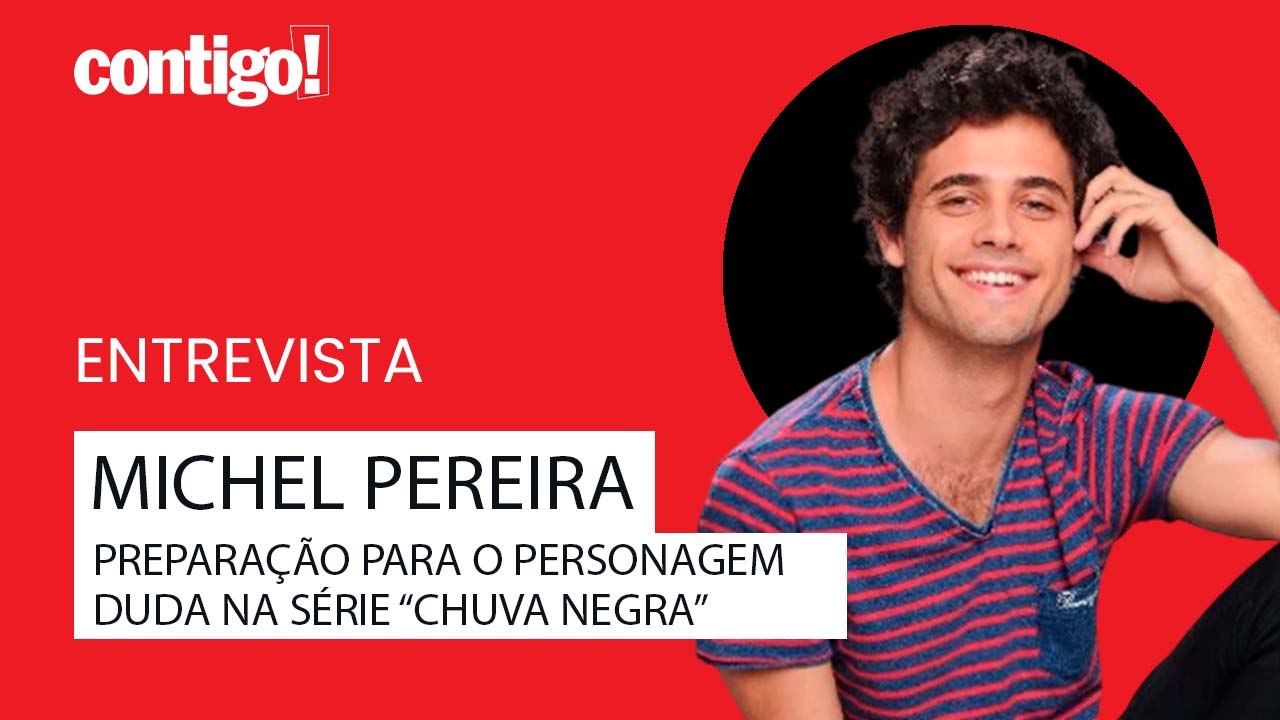 MICHEL PEREIRA FALA SOBRE A PREPARAÇÃO PARA O PERSONAGEM DUDA NA SÉRIE “CHUVA NEGRA”