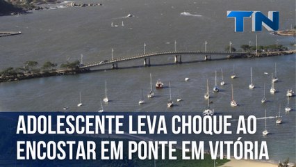 Adolescente leva choque ao encostar em ponte em Vitória