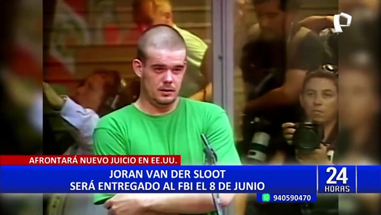 Joran Van der Sloot será entregado a la justicia americana el 8 de junio