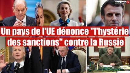 Un pays de l'UE dénonce "l'hystérie des sanctions" contre la Russie
