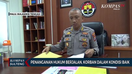 Penanganan Hukum Berjalan, Korban Dalam Kondisi Baik