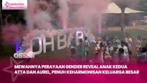 Mewahnya Perayaan Gender Reveal Anak Kedua Atta dan Aurel, Penuh Keharmonisan Keluarga Besar