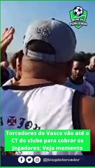 Torcedores do VASCO vão até o CT do clube para cobrar jogadores; Veja momento