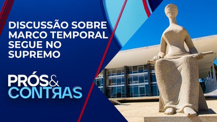 STF retoma julgamento do marco de terras indígenas no Brasil | PRÓS E CONTRAS