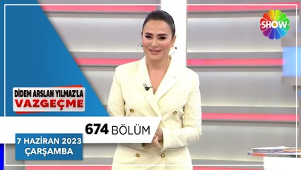 Didem Arslan Yılmaz'la Vazgeçme 674. Bölüm | 7 Haziran 2023