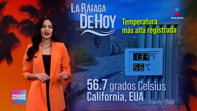 Registro de temperatura más alta fue de 56.7 grados celsius en California