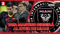 INTER de MIAMI quiere al TATA Martino para DIRIGIR a Leo Messi