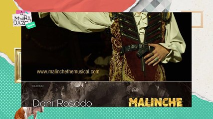 Hablando del musical "Malinche"