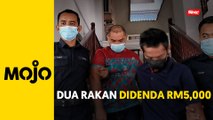 Padah mencuri, dua rakan didenda RM5,000