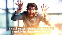 Mengenal Apa Itu ADHD?| SINAU