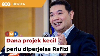 Rafizi digesa perjelas butiran dana projek kecil