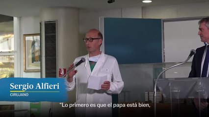 El cirujano del Papa dice que "está bien, despierto, consciente y ya ha hecho una broma”