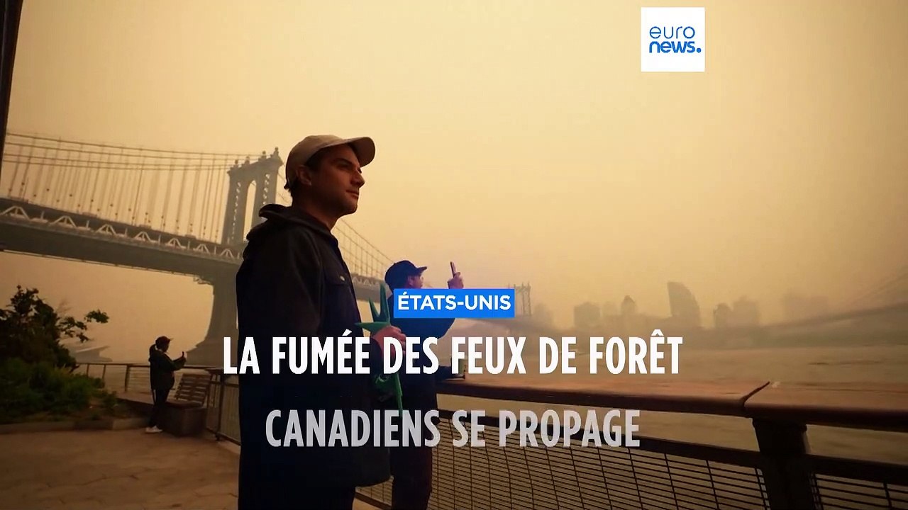 Feux de forêt au Canada : le Québec brûle, les Etats-Unis enfumés