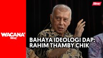 Ideologi ‘Malaysian Malaysia’ sangat bahaya