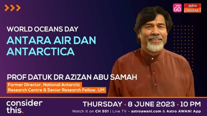 Consider This: World Oceans Day - Antara Air Dan Antarctica