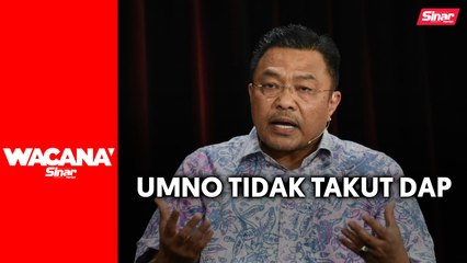 UMNO bukan takut DAP, tapi…