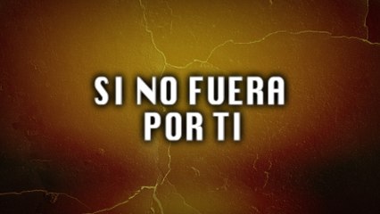 Banda Fortuna - Si No Fuera Por Ti (LETRA)