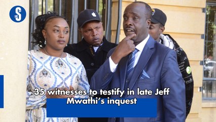 35 witnesses to testify in late Jeff Mwathi’s inquest