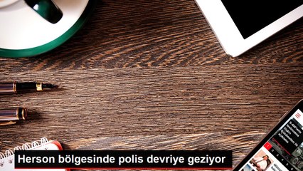 Herson bölgesinde polis devriye geziyor