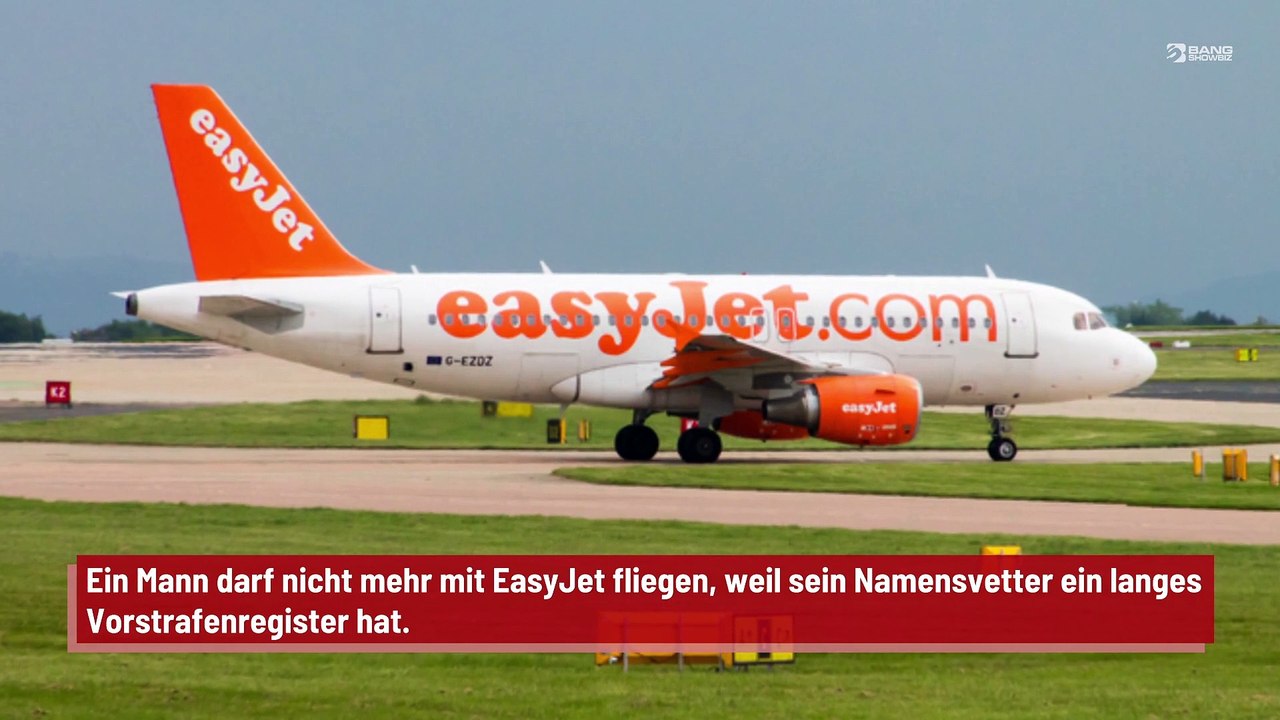 Mann erhält Flugverbot bei EasyJet wegen eines Namensvetters