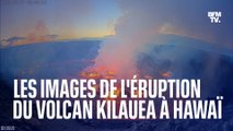 À Hawaï, le volcan Kilauea entre à nouveau en éruption