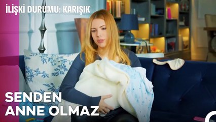 Anne Olmak Herkesin Harcı Değildir - İlişki Durumu Karışık