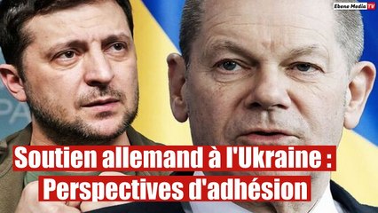 Soutien allemand à l'Ukraine : Perspectives d'adhésion