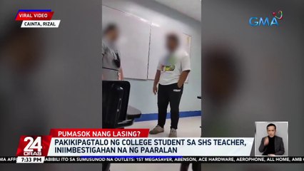 Pakikipagtalo ng college student sa SHS teacher, iniimbestigahan na ng paaralan | 24 Oras