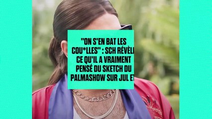 "On s'en bat les cou*lles" : SCH révèle ce qu'il a vraiment pensé du sketch du Palmashow sur Jul et lui