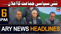 ARY News 6 PM Headlines 8th June | Jahangir Tareen launches Istehkam-e-Pakistan party