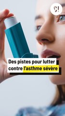 Des pistes pour lutter contre l'asthme sévère ?