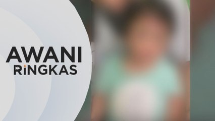 AWANI Ringkas: Kanak-kanak didera, polis buru kekasih ibu