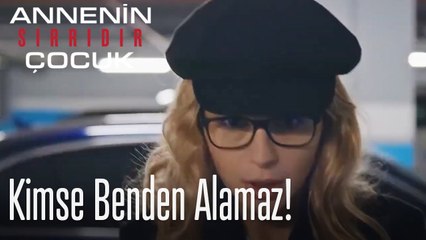 Artık onu kimse benden alamaz - Annenin Sırrıdır Çocuk