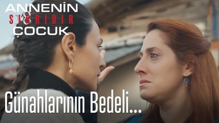Günahlarının bedeli, bu hayatın - Annenin Sırrıdır Çocuk