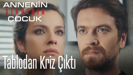 Tablolardan kriz çıktı - Annenin Sırrıdır Çocuk